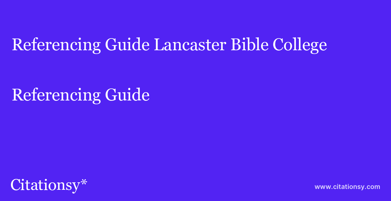 Referencing Guide: Lancaster Bible College